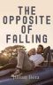 [Cedar Point 02] • The Opposite of Falling (Cedar Point Book 2)